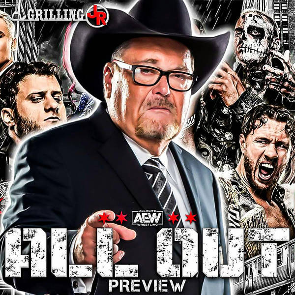 Episode 282: JR's AEW ALL OUT Preview!