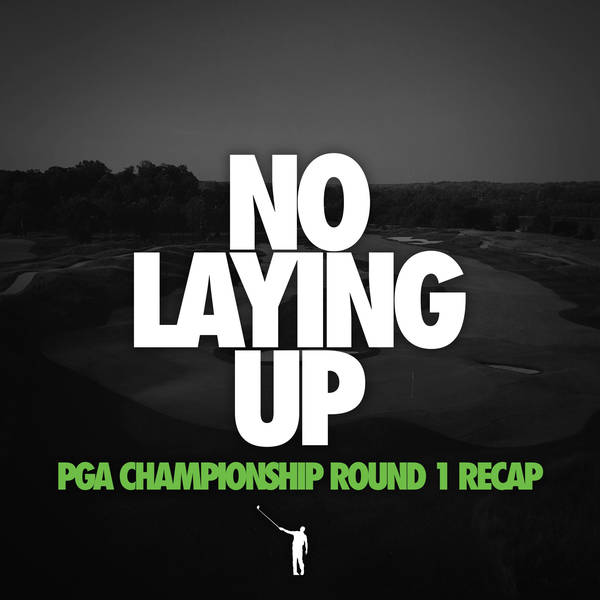 837 - Thursday PGA Championship Live Show