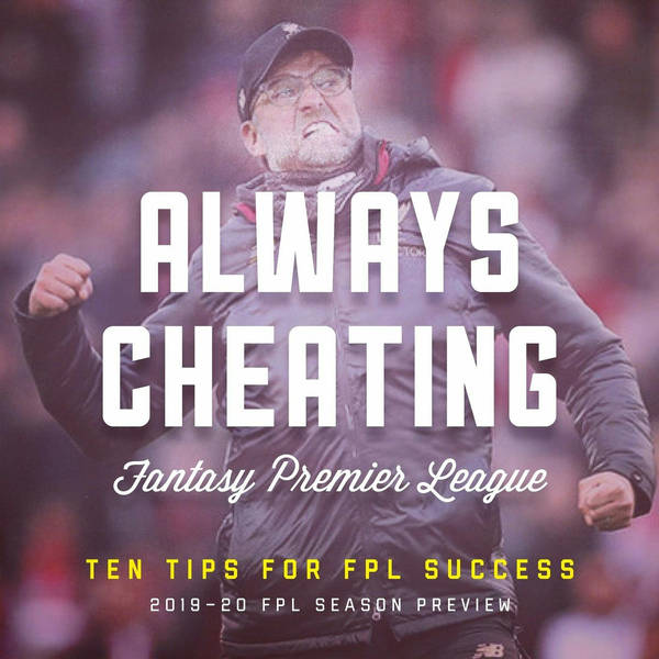 Ep 179: Ten Tips for FPL Success (2019-20 Edition)