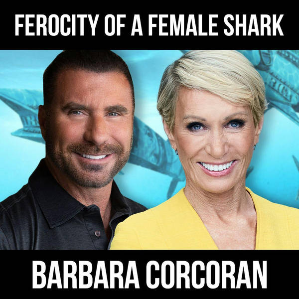 Ferocity Of A Female Shark w/ Barbara Corcoran