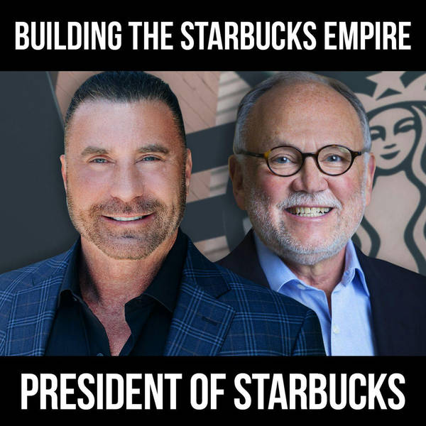 Building The Starbucks Empire w/ Howard Behar