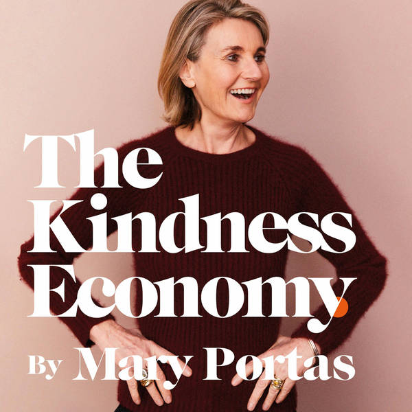Introducing The Kindness Economy, with Mary Portas