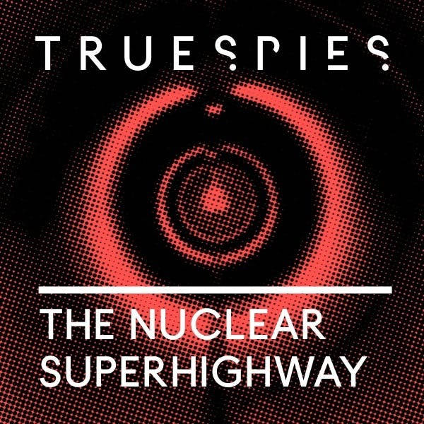 The Nuclear Superhighway | CIA