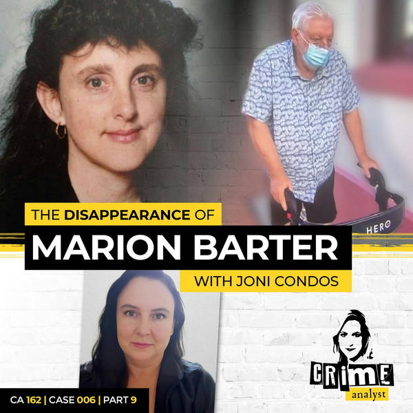 Ep 162: The Disappearance of Marion Barter with Joni Condos, Part 9