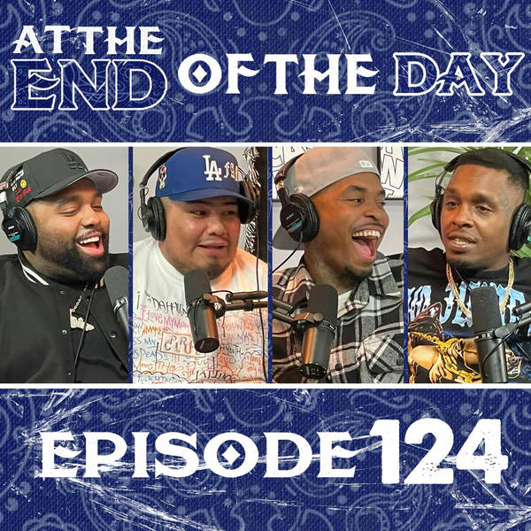 At The End of The Day Ep. 124