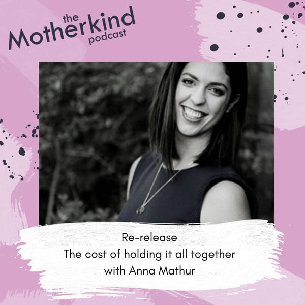 Re-release - The cost of holding it all together with Anna Mathur