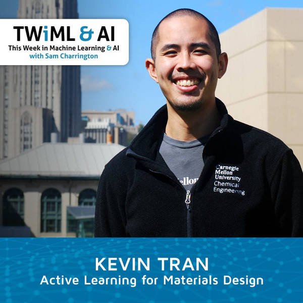Active Learning for Materials Design with Kevin Tran - TWiML Talk #238