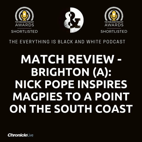 BRIGHTON 0-0 NEWCASTLE UNITED | NICK POPE INSPIRES MAGPIES TO A POINT ON THE SOUTH COAST