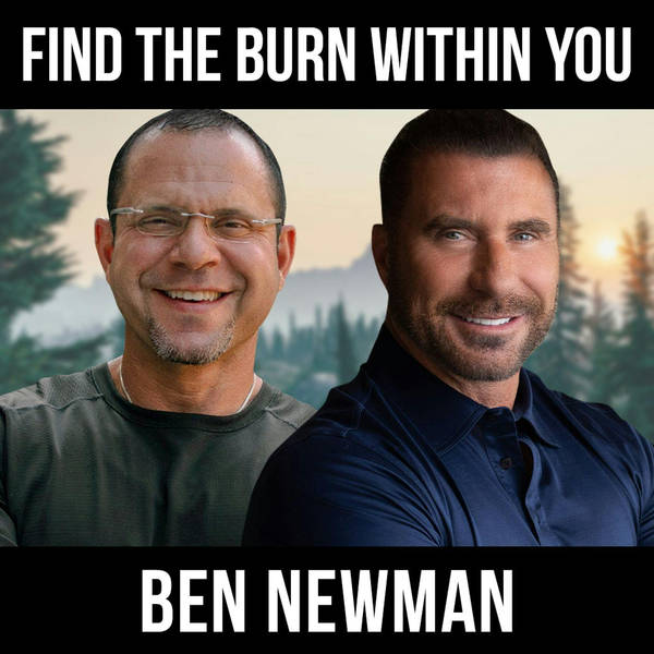 Find The Burn Within You w/ Ben Newman