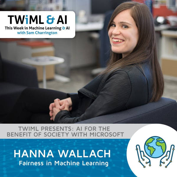 Fairness in Machine Learning with Hanna Wallach - TWiML Talk #232