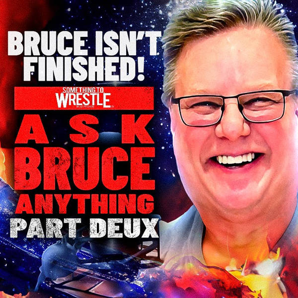 Episode 461: Bruce Isn't Finished! Ask Bruce Anything Part Deux