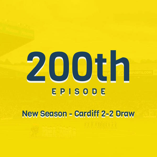 200th Episode | New Season Cardiff 2-2 Draw