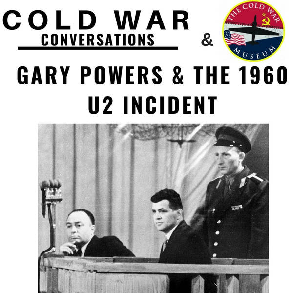 Gary Powers & the 1960 U2 Incident