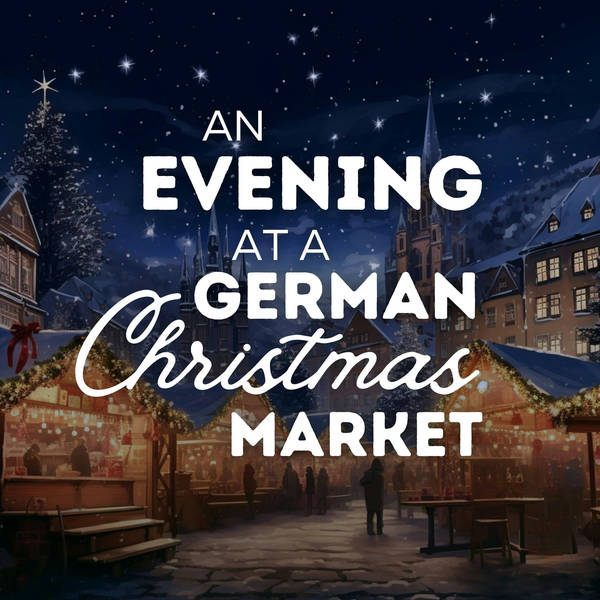 An Evening at a German Christmas Market