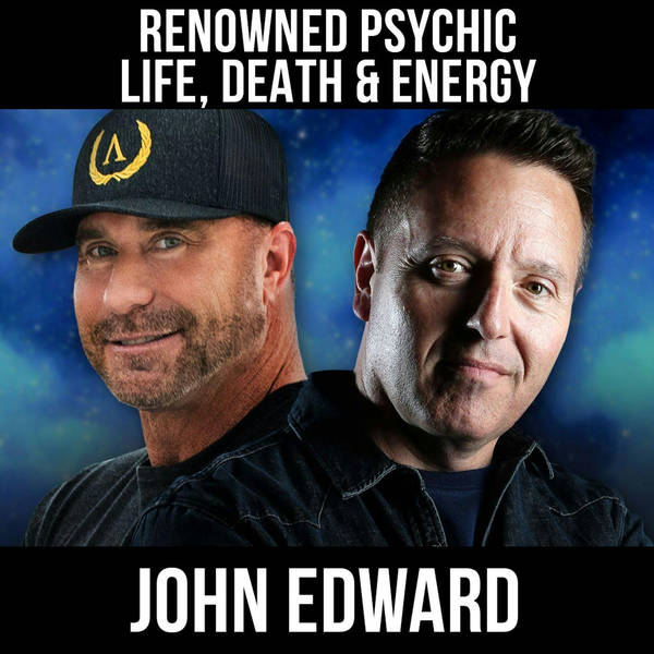 Life, Death, and Energy w/ John Edward