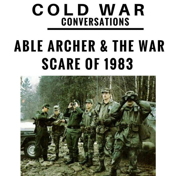 19 - Able Archer and the Cold War nuclear war scare of 1983