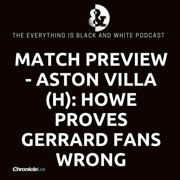 MATCH PREVIEW - ASTON VILLA: HOWE DEFEATS GERRARD BACKERS | VILLA ENVIOUS OF MAGPIES | DEFENCE OF LONGSTAFF | BURN PROVES DOUBTERS WRONG
