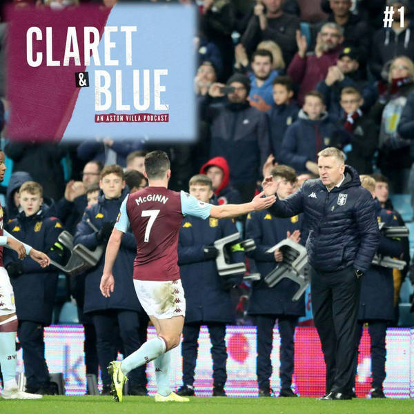 Claret & Blue Podcast #1 | DEANO, DEANO GIVE US A WAVE!