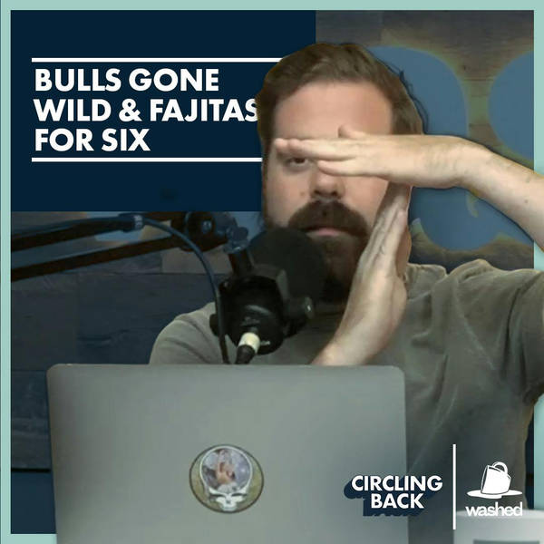 Bulls Gone Wild & Fajitas For Six