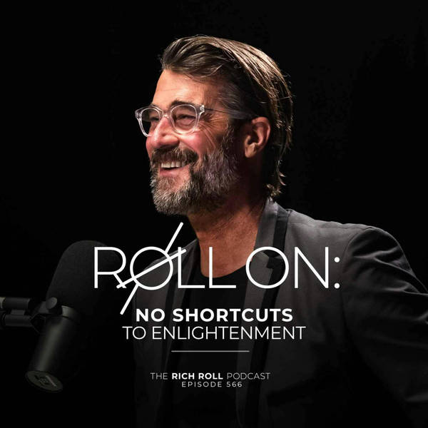 Roll On: No Shortcuts To Enlightenment