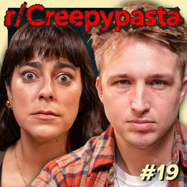 #19- Reading The Internet's Scariest Stories