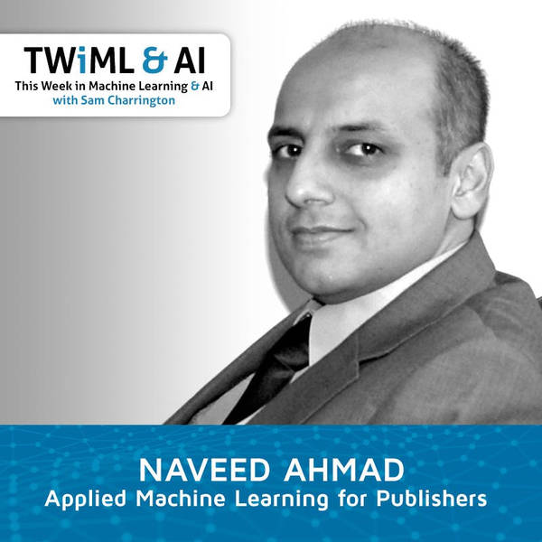 Applied Machine Learning for Publishers with Naveed Ahmad - TWiML Talk #182