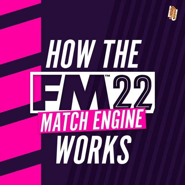 How the FM22 match engine works w/ Nic Madden & CJ Ramson