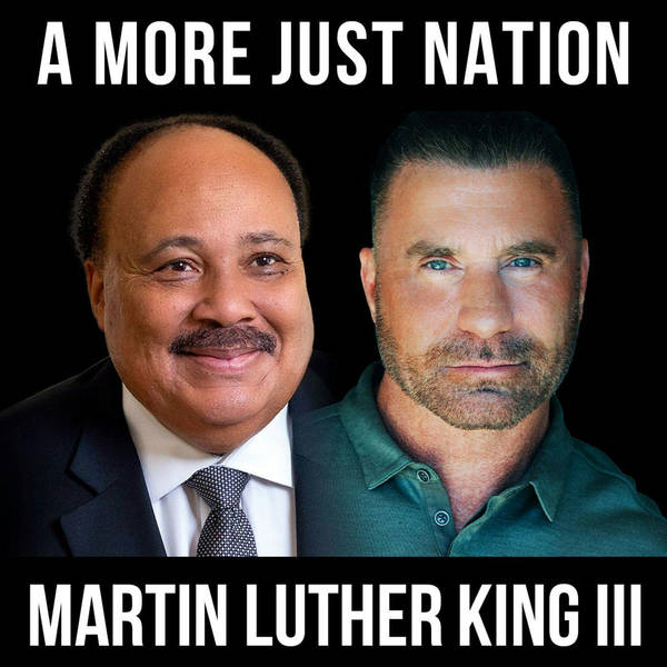 A More Just Nation - w/ Martin Luther King III