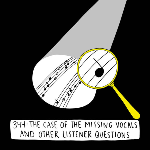 The case of the missing vocals, and other listener questions