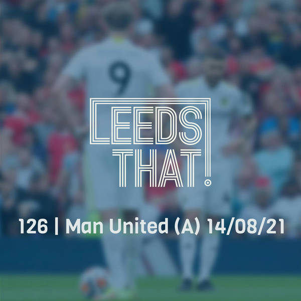 126 | Man United (A) 14/08/21