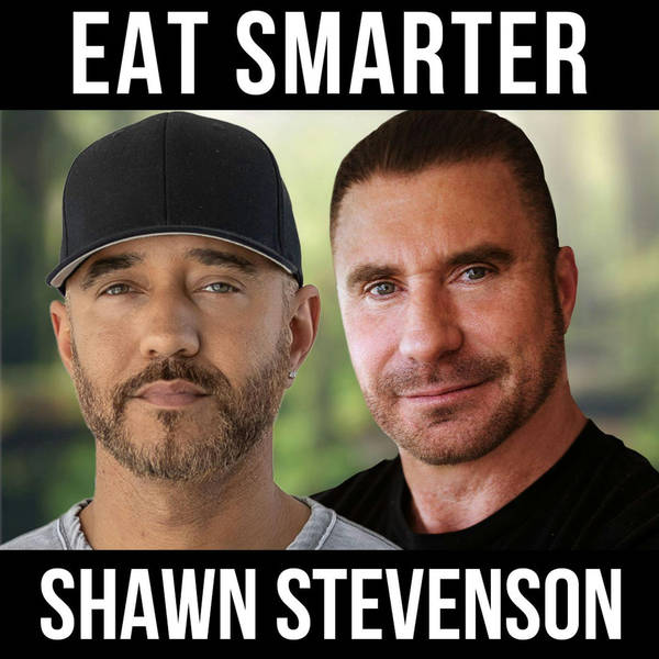 Eat Smarter w/ Shawn Stevenson