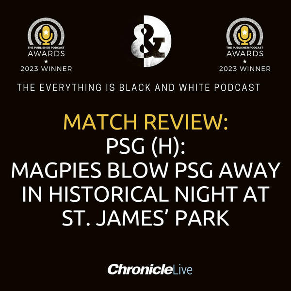 NEWCASTLE UNITED 4-1 PSG | MAGPIES RECORD MOST FAMOUS WIN IN QUARTER OF A CENTURY AT ST. JAMES' PARK