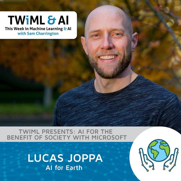 AI for Earth with Lucas Joppa - TWiML Talk #228