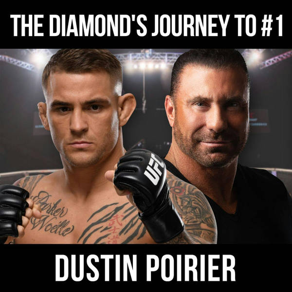 The Diamond's Journey To #1 w/ Dustin Poirier