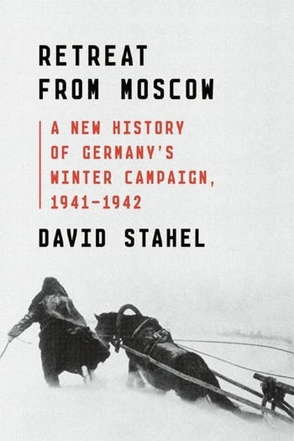 Episode 269-Interview with David Stahel about his book, Retreat from Moscow