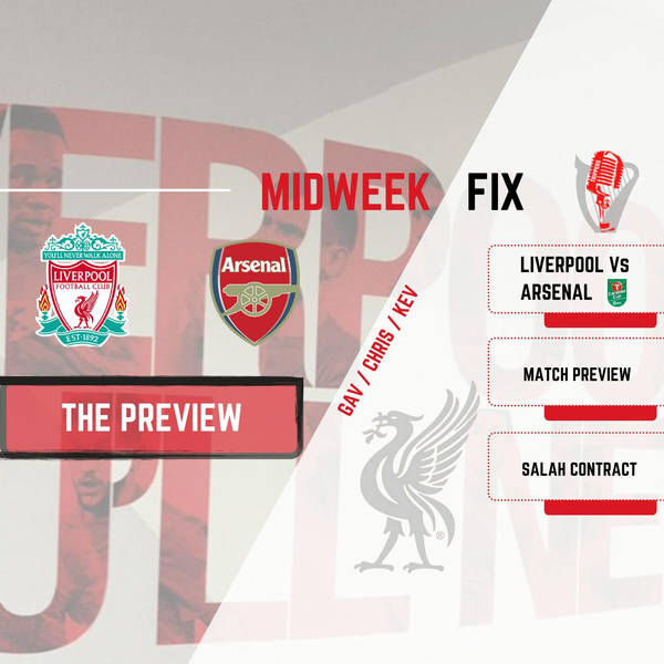 Liverpool v Arsenal Preview | Carabao Cup Semi Final
