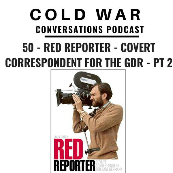 58 - Red Reporter - Covert Correspondent for East Germany - Part 2