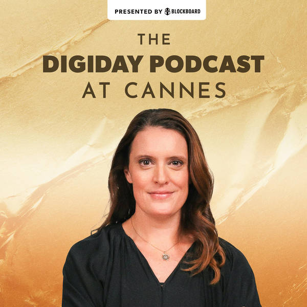 Digiday Podcast at Cannes: How Uber Ads is tackling programmatic challenges and AI innovations