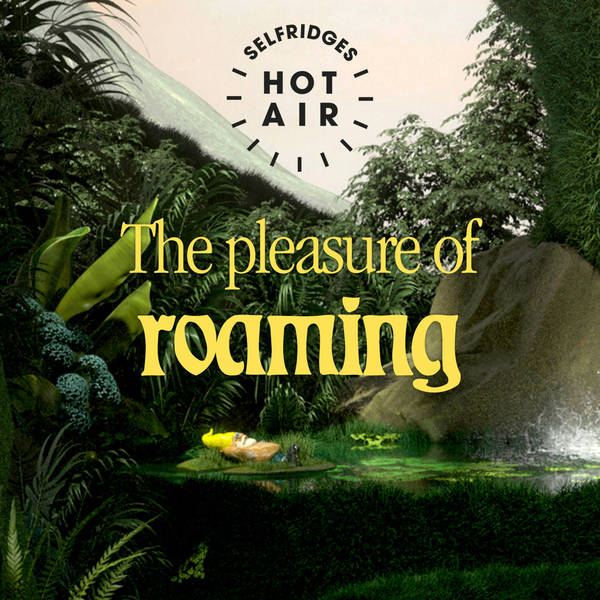 Good Nature: The pleasure of roaming
