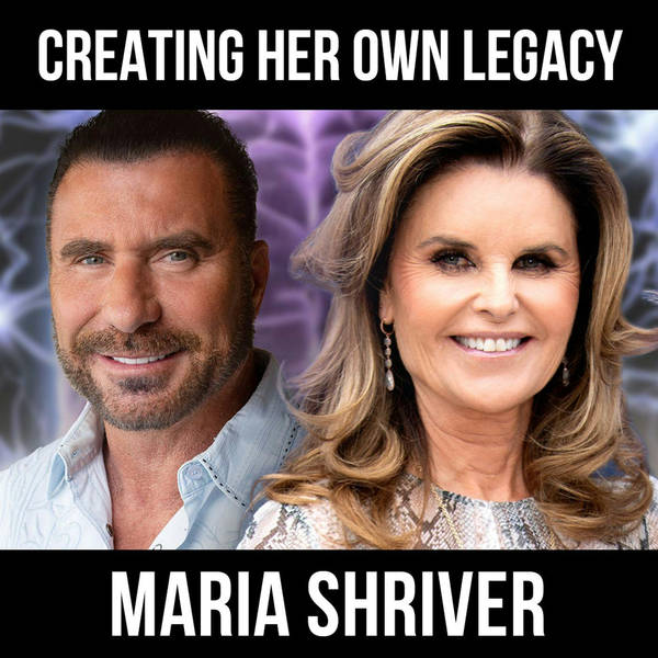 Creating Her Own Legacy w/ Maria Shriver