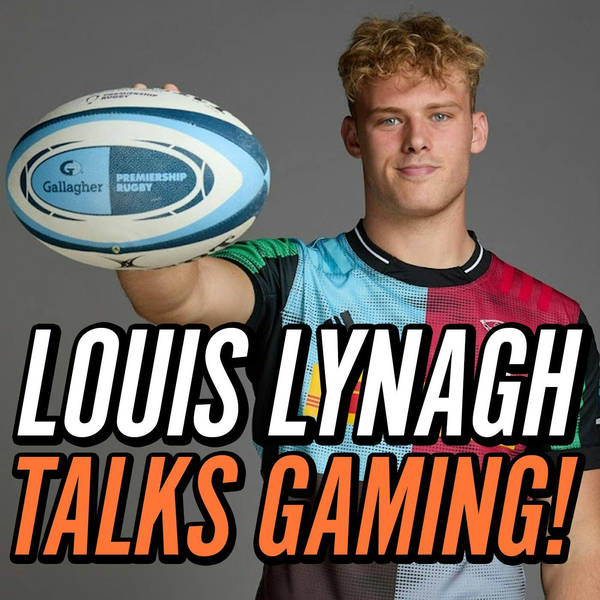 LOUIS LYNAGH on WHY gaming is so important!