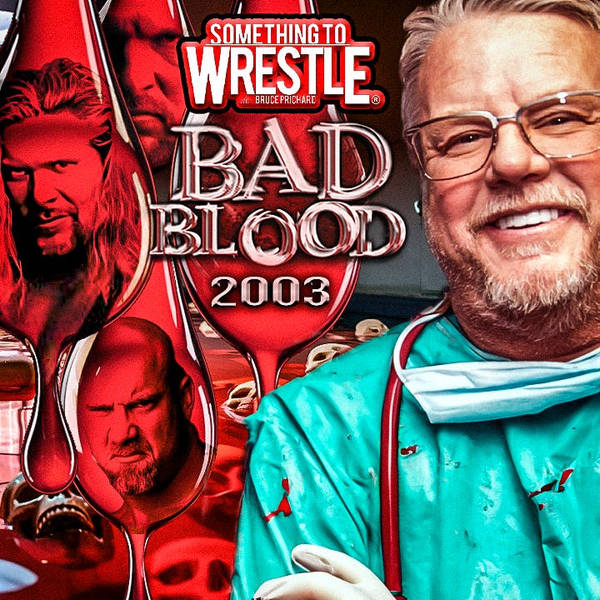 Episode 456: Bad Blood 2003 REMIX