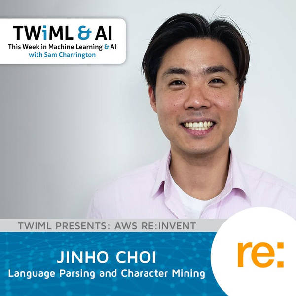 Language Parsing and Character Mining with Jinho Choi - TWiML Talk #206