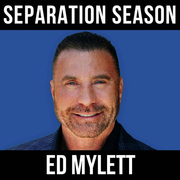 It's Separation Season - with Ed Mylett