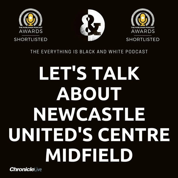 LET'S TALK ABOUT NEWCASTLE UNITED'S CENTRE MIDFIELD: WHO STARTS AGAINST FOREST | BIG SEASON FOR SHELVEY |  JOELINTON AND BRUNO IMMOVABLE