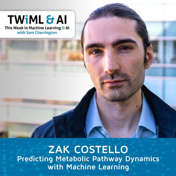 Predicting Metabolic Pathway Dynamics w/ Machine Learning with Zak Costello - TWiML Talk #163