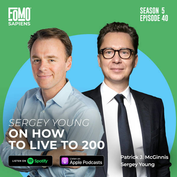 40. Sergey Young on How to Live to 200