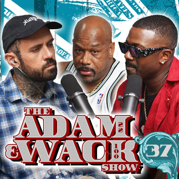 The Adam & Wack Show # 37 with Ray J & Celina Powell