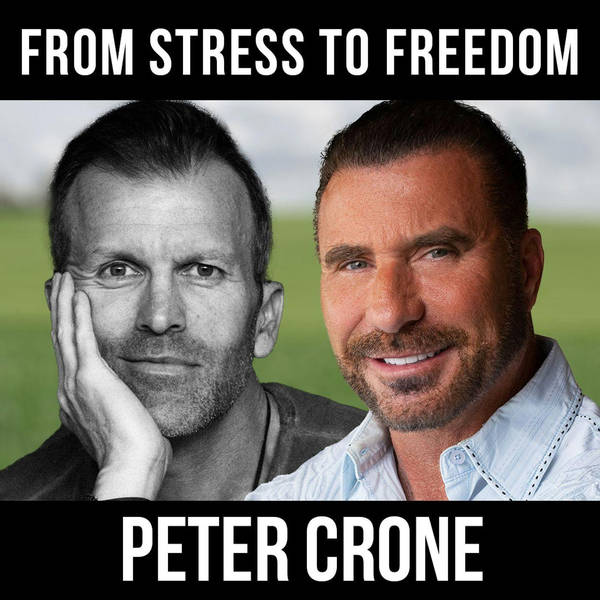 From Stress to Freedom with Peter Crone