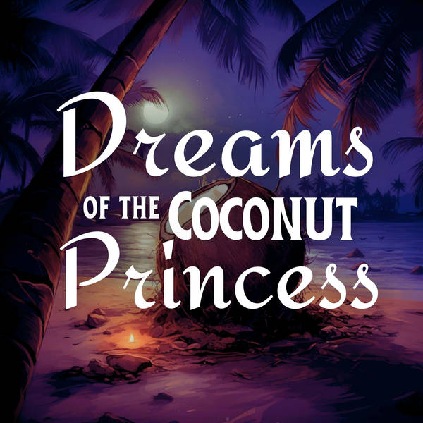 Dreams of the Coconut Princess